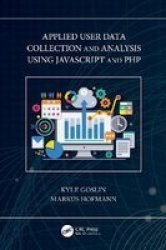 Applied User Data Collection And Analysis Using Javascript And Php Hardcover