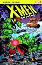 X-men The Hidden Years Worlds Within Worlds - John Byrne Paperback