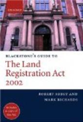 Blackstone's Guide to the Land Registration Act 2002 Blackstone's Guide Series