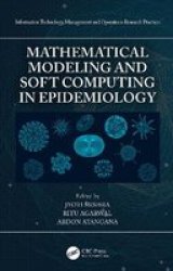 Mathematical Modeling And Soft Computing In Epidemiology Hardcover