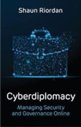 Cyberdiplomacy Managing Security And Governance Online Paperback
