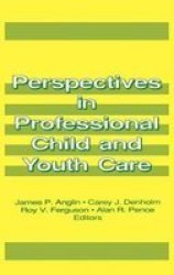 Perspectives in Professional Child and Youth Care, Pt. 1