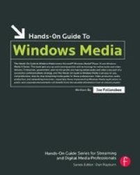 Hands-On Guide to Windows Media Hands-On Guide Series