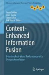 Context-enhanced Information Fusion 2016 - Boosting Real-world Performance With Domain Knowledge Hardcover 1st Ed. 2016