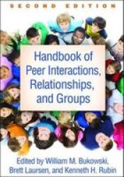 Handbook Of Peer Interactions Relationships And Groups Second Edition Social Emotional And Personality Development In Context