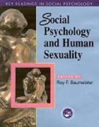Social Psychology and Human Sexuality: Key Readings Key Readings in Social Psychology