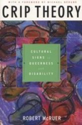 Crip Theory: Cultural Signs of Queerness and Disability Cultural Front