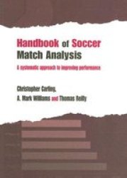 Handbook Of Soccer Match Analysis: A Systematic Approach To Improving Performance