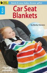 Knit Car Seat BLANKETS-8 Quick & Easy Baby Shower Gifts-bonus On-line Technique Videos Available