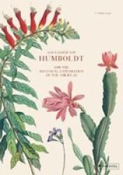 Alexander Von Humboldt: The Botanical Exploration Of The Americas ...