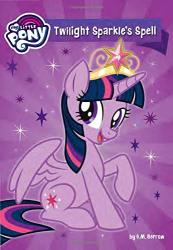 My Little Pony: Twilight Sparkle's Spell My Little Pony Little Brown & Company