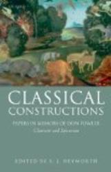 Classical Constructions: Papers in Memory of Don Fowler, Classicist and Epicurean
