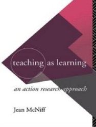 Teaching as Learning - An Action Research Approach