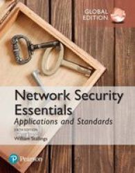 Network Security Essentials: Applications And Standards Paperback Global Edition Of 6th Revised Ed
