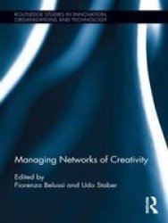 Managing Networks Of Creativity Hardcover