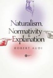 Naturalism Normativity & Explanation Hardcover