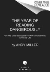The Year Of Reading Dangerously - Andy Miller Paperback