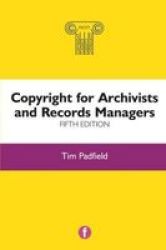 Copyright For Archivists And Records Managers Paperback 5th Revised Edition