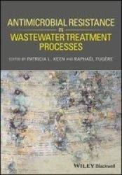 Antimicrobial Resistance In Wastewater Treatment Processes Hardcover