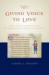 Giving Voice To Love - Song And Self-expression From The Troubadours To Guillaume De Machaut Hardcover