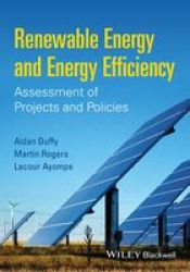 Renewable Energy And Energy Efficiency - Assessment Of Projects And Policies Paperback