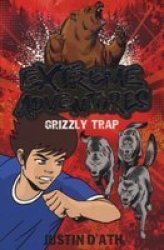 Extreme Adventures: Grizzly Trap Paperback