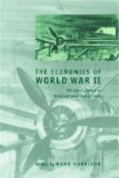 The Economics of World War II: Six Great Powers in International Comparison Studies in Macroeconomic History