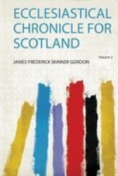 Ecclesiastical Chronicle For Scotland Paperback