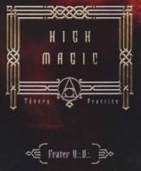 High Magic: Theory & Practice