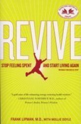 Revive: Stop Feeling Spent and Start Living Again