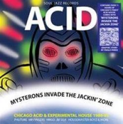 Acid - Mysterions Invade The Jackin& 39 Zone Chicago Acid & Experimental House 1986-93 Cd