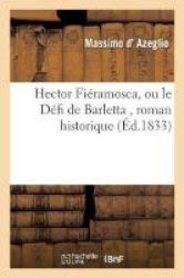 Hector Fieramosca Ou Le Defi De Barletta Roman Historique French Paperback