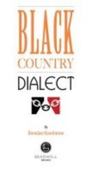 Black Country Dialect - A Selection Of Words And Anecdotes From The Black Country Paperback
