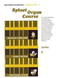 Palmer-hughes Spinet Organ Course Bk 5