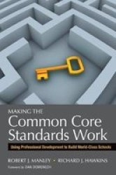 Making The Common Core Standards Work - Using Professional Development To Build World-class Schools Paperback