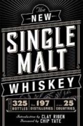 The New Single Malt Whiskey - A Distilled Miscellany Of Old And New World Whiskey Hardcover