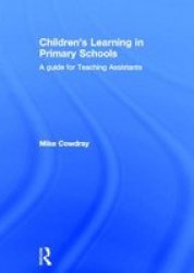 Children& 39 S Learning In Primary Schools - A Guide For Teaching Assistants Hardcover