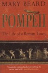Pompeii - The Life of a Roman Town