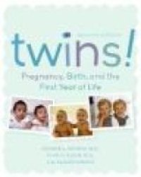 Twins! Pregnancy, Birth and the First Year of Life, Second Edition