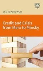 Credit And Crisis From Marx To Minsky Hardcover