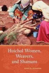 Huichol Women Weavers And Shamans Paperback