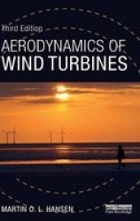 Aerodynamics Of Wind Turbines Hardcover 3rd Revised Edition