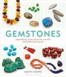 Gemstones - Identifying And Using The World& 39 S Most Fabulous Gems Hardcover