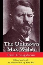 The Unknown Max Weber Paperback New Ed