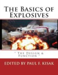 The Basics Of Explosives - The Design & Function Paperback