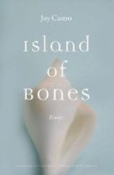 Island Of Bones: Essays American Lives