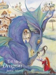 Tell Me A Dragon - Jackie Morris Hardcover