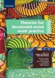 Theories For Decolonial Social Work Practice In South Africa Paperback