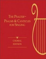 The Psalter Choral Edition: Psalms And Canticles For Singing