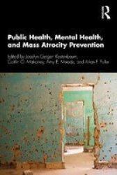 Public Health Mental Health And Mass Atrocity Prevention Paperback